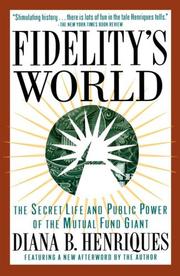 Cover of: Fidelity's World: The Secret Life and Public Power of the Mutual Fund Giant