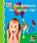 Cover of: The balloons go up, up, up!