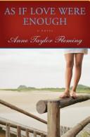 Cover of: As if love were enough by Anne Taylor Fleming