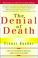 Cover of: The Denial of Death