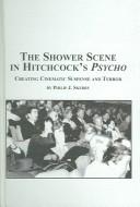 The shower scene in Hitchcock's "Psycho" by Philip J. Skerry