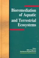 Cover of: Bioremediation of aquatic and terrestrial ecosystems by editors, Milton Fingerman, Rachakonda Nagabhushanam.