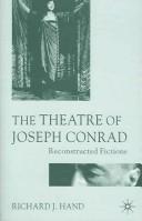 Cover of: The theatre of Joseph Conrad: reconstructed fictions