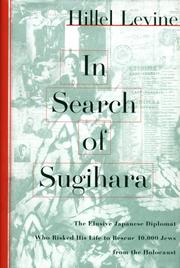 Cover of: In search of Sugihara: the elusive Japanese diplomat who risked his life to rescue 10,000 Jews from the Holocaust