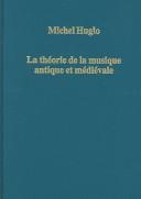 Cover of: THEORIE DE LA MUSIQUE ANTIQUE ET MEDIEVALE.