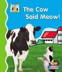 Cover of: The cow said meow!
