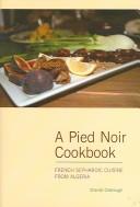 Cover of: A pied noir cookbook by Chantal Clabrough