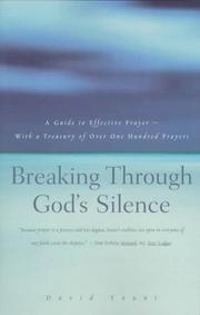 Cover of: Breaking Through God's Silence: A Guide to Effective Prayer--With a Treasury of Over One Hundred Prayers