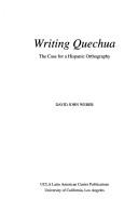 Cover of: Writing Quechua: the case for a Hispanic orthography