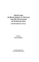 Cover of: The future of development in Vietnam and the challenges of globalization: interdisciplinary essays