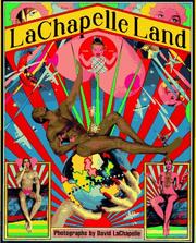 Cover of: LaChapelle land by David LaChapelle