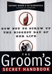 Cover of: The groom's secret handbook: how not to screw up the biggest day of her life