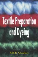Cover of: Textile preparation and dyeing by Asim Kumar Roy Choudhury