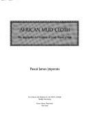 Cover of: African mud cloth: the Bogolanfini art tradition of Gneli Traoré of Mali