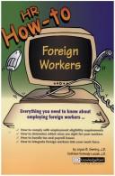 Cover of: HR how-to: foreign workers : everything you need to know about employing foreign workers