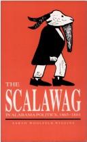 Cover of: The scalawag in Alabama politics, 1865-1881 by Sarah Woolfolk Wiggins