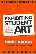 Cover of: Exhibiting student art | Burton, David.