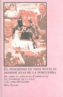 Cover of: El pesimismo en tres novelas dominicanas de la posguerra