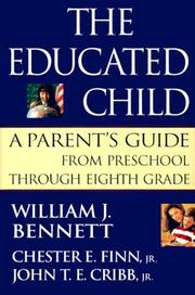 Cover of: The Educated Child by William J. Bennett, Jr., Chester E. Finn, Jr., John T. E. Cribb
