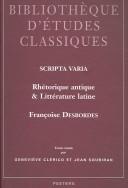 Cover of: Scripta varia: rhétorique antique & littérature latine