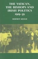 Cover of: The Vatican, the bishops, and Irish politics, 1919-39