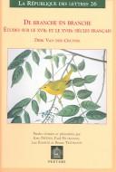 Cover of: De branche en branche: études sur le XVIIe et XVIIIe siècles français