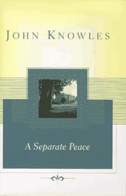 A separate peace by Knowles, John, John Knowles