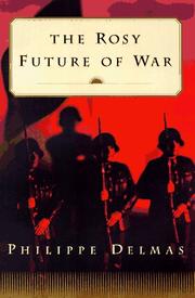 Cover of: The rosy future of war by Philippe Delmas