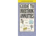 Cover of: Guide to understanding annuities by Virginia B. Morris