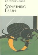 Cover of: Something fresh by P. G. Wodehouse