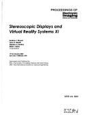 Cover of: Stereoscopic displays and virtual reality systems XI: 19-22 January 2004, San Jose, California, USA