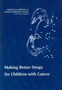 Cover of: Making better drugs for children with cancer