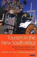 Cover of: Tourism in the new South Africa: social responsibility and the tourist experience