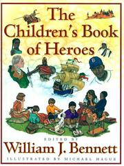 Cover of: The children's book of heroes by edited by William J. Bennett ; illustrated by Michael Hague.