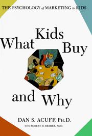 Cover of: What Kids Buy and Why by Dan S. Acuff, Daniel Acuff, Robert H Reiher, Daniel Acuff