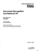 Cover of: Document recognition and retrieval XII: 19-20 January 2005, San Jose, California, USA