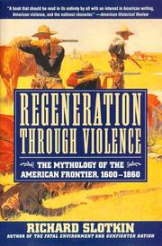 Cover of: Regeneration through violence by Richard Slotkin