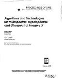 Cover of: Algorithms and technologies for multispectral, hyperspectral, and ultraspectral imagery X: 12-15 April, 2004, Orlando, Florida, USA