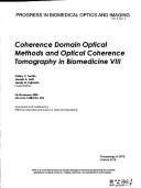 Cover of: Coherence domain optical methods and optical coherence tomography in biomedicine VIII by Valery V. Tuchin, Joseph A. Izatt, James G. Fujimoto, chairs/editors ; sponsored ... by SPIE--the International Society for Optical Engineering.