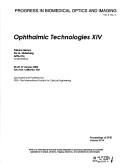 Cover of: Ophthalmic technologies XIV: 24-25, 27 January 2004, San Jose, California, USA