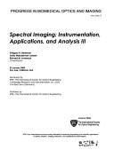 Cover of: Spectral imaging by Gregory H. Bearman, Anita Mahadevan-Jansen, Richard M. Levenson, chairs/editors ; sponsored by SPIE--the International Society for Optical Engineering, Cambridge Research and Instrumentation, Inc. (USA), Carl Zeiss Jena (Germany).