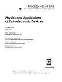 Cover of: Physics and applications of optoelectronic devices by Joachim Piprek, chair/editor ; sponsored ... by SPIE--the International Society for Optical Engineering ; technical cosponsor, IEICE Communications Society (Japan) ; in cooperation with IEICE Electronics Society (Japan).