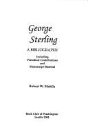 Cover of: George Sterling: a bibliography : including periodical contributions and manuscript material