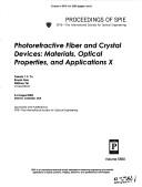 Cover of: Photorefractive fiber and crystal devices: materials, optical properties, and applications IX [i.e. X] : 2-3 August, 2004, Denver, Colorado, USA