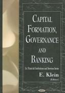 Cover of: Capital formation, governance and banking by E. Klein, editor.