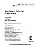 Cover of: High-energy detectors in astronomy by Andrew D. Holland, chair/editor ; sponsored and published by SPIE--the International Society for Optical Engineering ; cooperating organizations, AAS--American Astronomical Society (USA) ... [et al.].