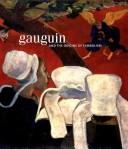 Gauguin and the origins of symbolism by Paul Gauguin, Richard Shiff, Guillermo Solana, Richard Brettel, Guy Cogeval, Mary Dolores Jimenez-Blanco Blanco
