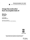 Cover of: Image reconstruction from incomplete data III: 2-3 August, 2004, Denver, Colorado, USA
