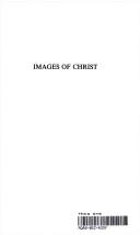 Cover of: Images of Christ: ancient and modern