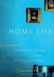 Cover of: Home life: a journey through rooms and recollections